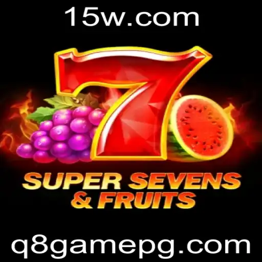 Descubra o Empolgante 7SuperSevensFruits: O Novo Jogo que Está Conquistando os Gamers